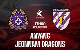 Nhận định Anyang vs Jeonnam Dragons 17h00 ngày 27/8 (Hạng 2 Hàn Quốc 2023)