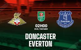 Nhận định Doncaster vs Everton (2h00 ngày 31/8): Phải thắng thật đậm