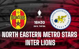 Nhận định North Eastern Metro Stars vs Inter Lions 16h30 ngày 29/08 (Cúp QG Australia 2023)