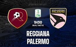 Nhận định - dự đoán Reggiana vs Palermo 1h30 ngày 30/8 (Hạng 2 Italia 2023/24)