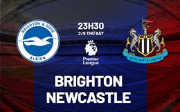 Nhận định Brighton vs Newcastle (23h30 ngày 2/9): Đại tiệc tấn công