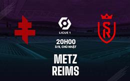 Nhận định bóng đá Metz vs Reims 20h00 ngày 3/9 (Ligue 1 2023/24)