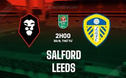 Nhận định bóng đá Salford vs Leeds 2h00 ngày 30/8 (Cúp Liên đoàn Anh 2023/24)