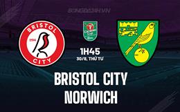 Nhận định Bristol City vs Norwich 1h45 ngày 30/8 (Cúp liên đoàn Anh 2023/24)