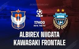 Nhận định Albirex Niigata vs Kawasaki Frontale 17h00 ngày 30/8 (Cúp Nhật Hoàng 2023)