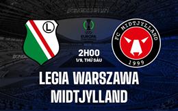Nhận định Legia Warszawa vs Midtjylland 2h00 ngày 1/9 (Conference League 2023/24)