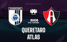 Nhận định - dự đoán Queretaro vs Atlas 8h06 ngày 31/8 (VĐQG Mexico 2023)