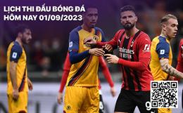 Lịch thi đấu bóng đá hôm nay 1/9/2023: Roma đụng độ AC Milan