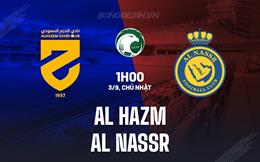 Nhận định bóng đá Al Hazm vs Al Nassr 1h00 ngày 3/9 (VĐQG Saudi Arabia 2023/24)