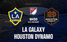 Nhận ấn định LA Galaxy vs Houston Dynamo 9h30 ngày 3/9 (Nhà Nghề Mỹ 2023)