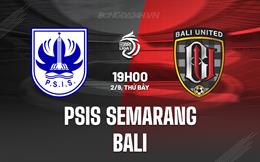 Nhận định PSIS Semarang vs Bali United 19h00 ngày 2/9 (VĐQG Indonesia 2023/24)
