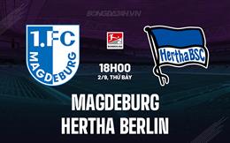 Nhận định Magdeburg vs Hertha Berlin 18h00 ngày 2/9 (Hạng 2 Đức 2023/24)