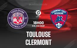 Nhận định bóng đá Toulouse vs Clermont 18h00 ngày 3/9 (VĐQG Pháp 2023/24)