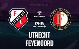 Nhận định - dự đoán Utrecht vs Feyenoord 17h15 ngày 3/9 (VĐQG Hà Lan 2023/24)