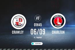 Nhận định Crawley vs Charlton 1h45 ngày 6/9 (EFL Trophy 2023/24)