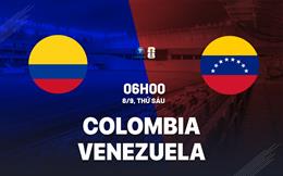 Nhận định Colombia vs Venezuela (06h00 ngày 8/9): Chủ nhà vượt trội