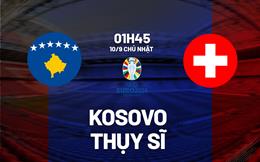Nhận định Kosovo vs Thụy Sĩ 1h45 ngày 10/9 (Vòng loại Euro 2024)