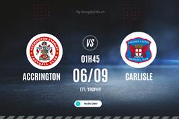 Nhận định - dự đoán Accrington vs Carlisle 01h45 ngày 6/9 (EFL Trophy 2023/24)