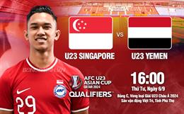 Nhận định U23 Singapore vs U23 Yemen (16h00 ngày 6/9): Đội bóng Tây Á trên cơ