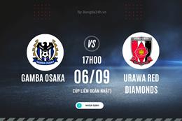 Nhận định Gamba Osaka vs Urawa Red Diamonds 17h00 ngày 6/9 (Cúp Liên đoàn Nhật Bản 2023)