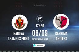 Nhận định Nagoya Grampus Eight vs Kashima Antlers 17h30 ngày 6/9 (Cúp Liên đoàn Nhật Bản 2023)