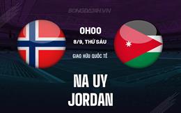 Nhận định Na Uy vs Jordan 0h00 ngày 8/9 (Giao hữu quốc tế 2023)