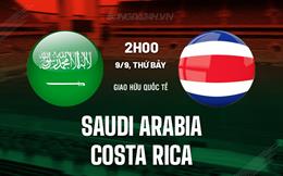 Nhận định Saudi Arabia vs Costa Rica 2h00 ngày 9/9 (Giao hữu quốc tế)