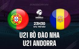 Nhận định U21 Bồ Đào Nha vs U21 Andorra 23h30 ngày 8/9 (Vòng loại U21 Châu Âu 2025)