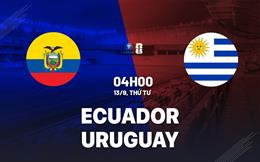 Nhận định Ecuador vs Uruguay (04h00 ngày 13/9): Trận chiến khó lường