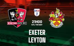 Nhận định - dự đoán Exeter vs Leyton 21h00 ngày 9/9 (Hạng 3 Anh 2023/24)
