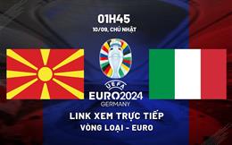 Trực tiếp North Macedonia vs Italy links coi vòng sơ loại triệu Euro 2024 hôm nay