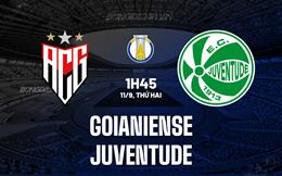 Nhận định Goianiense vs Juventude 1h45 ngày 11/9 (Hạng 2 Brazil 2023)