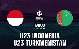 Nhận định U23 Indonesia vs U23 Turkmenistan 19h00 ngày 12/9 (Vòng loại U23 châu Á 2024)