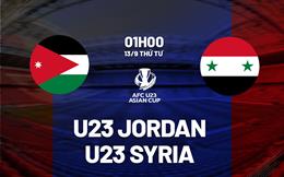 Nhận định U23 Jordan vs U23 Syria 1h00 ngày 13/9 (Vòng loại U23 châu Á 2024)