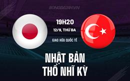 Nhận định Nhật Bản vs Thổ Nhĩ Kỳ 19h20 ngày 12/9 (Giao hữu quốc tế 2023)