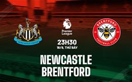 Nhận định Newcastle vs Brentford (23h30 ngày 16/9): Chặn cơn khủng hoảng