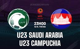 Nhận định U23 Saudi Arabia vs U23 Campuchia 23h00 ngày 12/9 (Vòng loại U23 châu Á 2024)