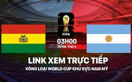 Bolivia vs Argentina link xem trực tiếp vòng loại World Cup 2026 hôm nay