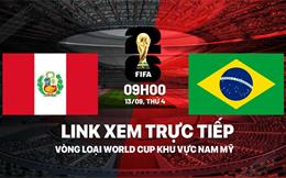 Peru vs Brazil links coi thẳng vòng sơ loại World Cup 2026 thời điểm hôm nay 13/9