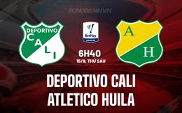 Nhận định Deportivo Cali vs Atletico Huila 6h40 ngày 15/9 (VĐQG Colombia)