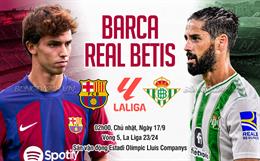 Nhận định Barca vs Betis (02h00 ngày 17/9): Mồi ngon quen thuộc