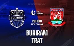 Nhận định Buriram vs Trat 19h00 ngày 15/09 (VĐQG Thái Lan 2023/24)