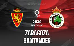 Nhận định Zaragoza vs Santander 2h30 ngày 16/9 (Hạng 2 Tây Ban Nha 2023/24)