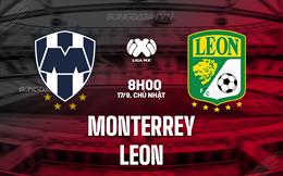 Nhận định bóng đá Monterrey vs Leon 8h00 ngày 17/9 (VĐQG Mexico 2023/24)