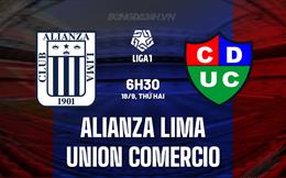 Nhận định Alianza Lima vs Union Comercio 06h30 ngày 18/9 (VĐQG Peru 2023)