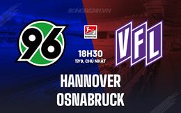 Nhận định Hannover vs Osnabruck 18h30 ngày 17/9 (Hạng 2 Đức 2023/24)