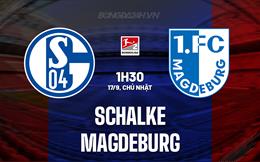 Nhận định Schalke vs Magdeburg 1h30 ngày 17/9 (Hạng 2 Đức 2023/24)