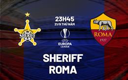 Nhận định Sheriff vs Roma (23h45 ngày 21/9): Khí thế vũ bão