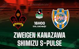 Nhận định Zweigen Kanazawa vs Shimizu S-Pulse 16h00 ngày 17/9 (Hạng 2 Nhật 2023)