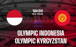 Nhận định Olympic Indonesia vs Olympic Kyrgyzstan 18h30 ngày 19/9 (Asiad 19)